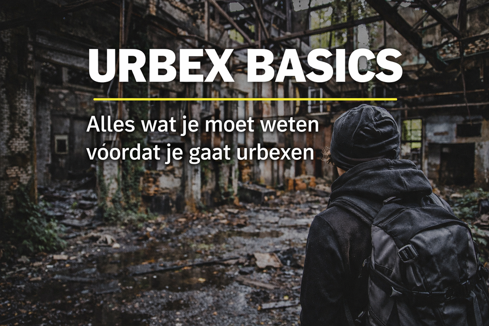 Urbex Basics – De essentiële basis voor urban explorers