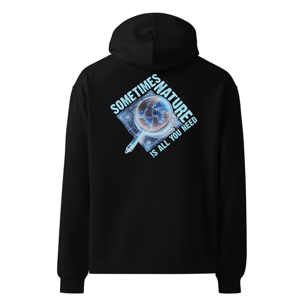 Sometimes Nature Is All You Need – Urbex Hoodie - Black
