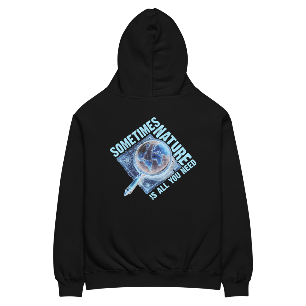Sometimes Nature Is All You Need – Urbex Hoodie - Black