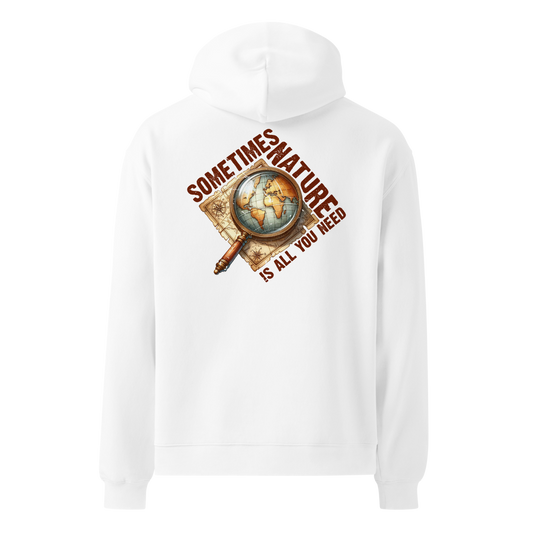 Sometimes Nature Is All You Need – Urbex Hoodie